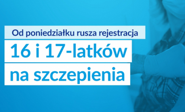 Grafika Ministerstwa Zdrowia - na niebieskim tle napis: od poniedziałku rusza rejestracja 16 i 17-latków na szczepienia