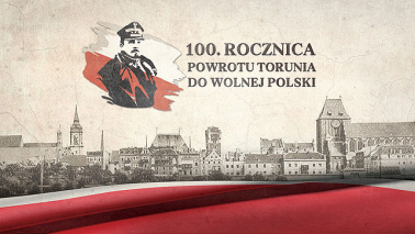 grafika na 100-lecie powrotu Torunia do wolnej Polski